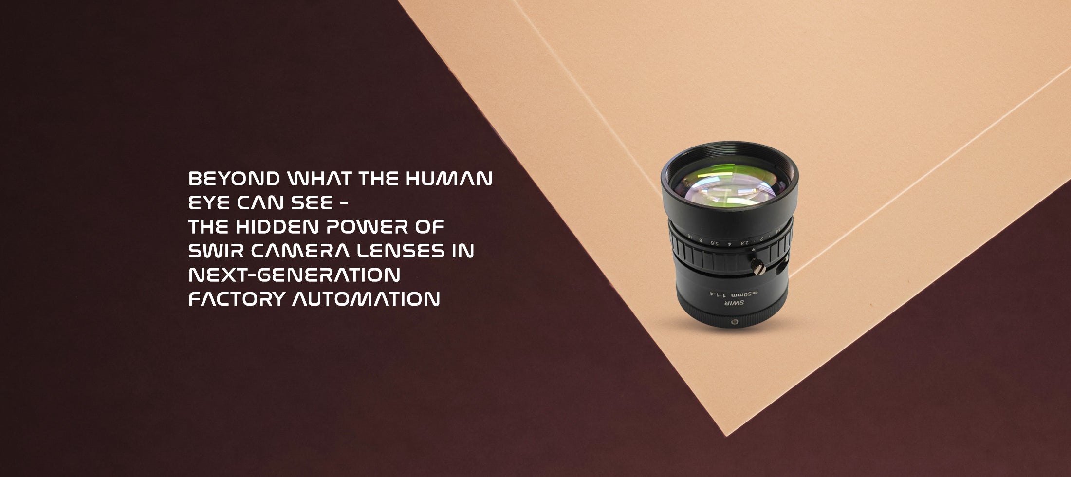 Beyond What the Human Eye Can See 👀 — The Hidden Power of SWIR Camera Lenses in Next-Generation Factory Automation