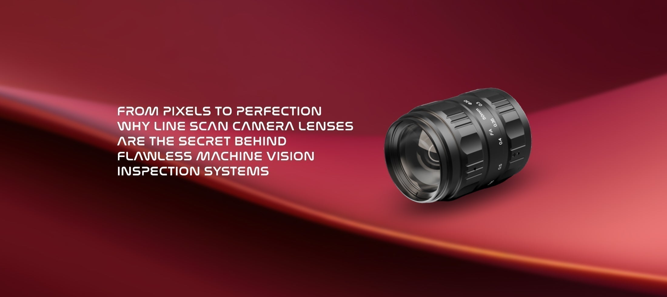 From Pixels to Perfection — Why Line Scan Camera Lenses Are the Secret Behind Flawless Machine Vision Inspection Systems